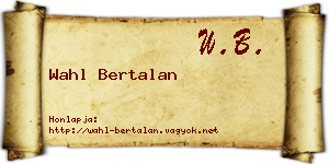 Wahl Bertalan névjegykártya